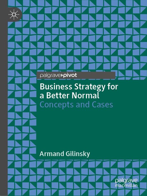 Title details for Business Strategy for a Better Normal by Armand Gilinsky - Available